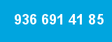 936 691 41 85